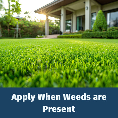 Green lawn in front of a house with text 'Apply When Weeds are Present' at the bottom.